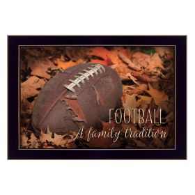 "Football - A Family Tradition" By Lori Deiter, Printed Wall Art, Ready To Hang Framed Poster, Black Frame